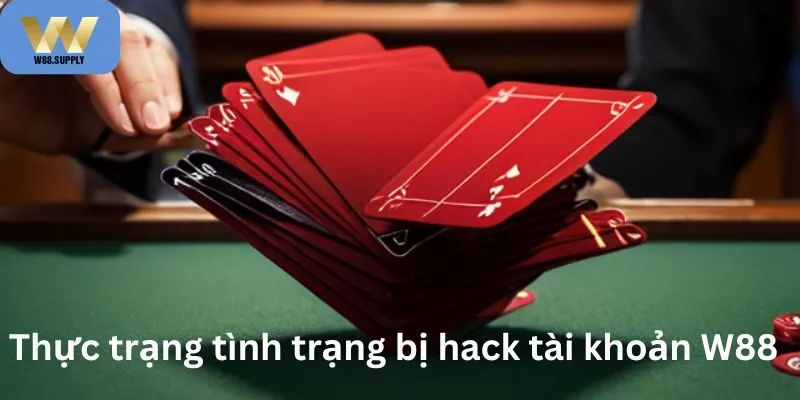 Tài khoản W88 có bị hack không , nguyên nhân và thực trạng