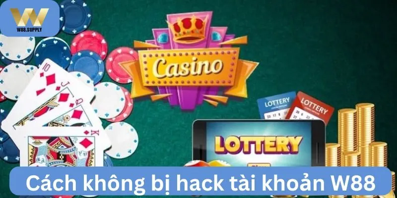 Làm thế nào để không lo lắng tài khoản W88 có bị hack không 